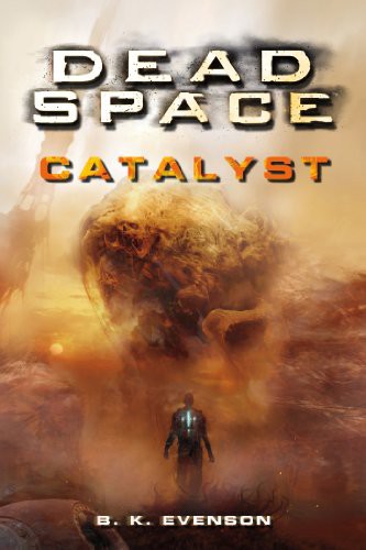 Dead Space: Catalyst by Brian Evenson