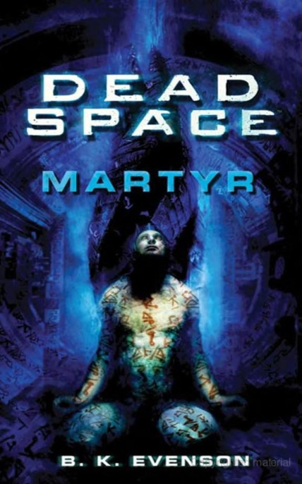 Dead Space: Martyr by Brian Evenson