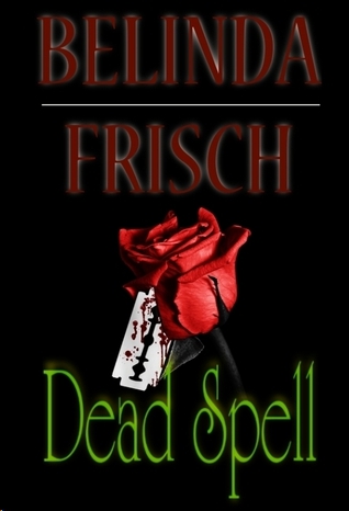 Dead Spell by Belinda Frisch