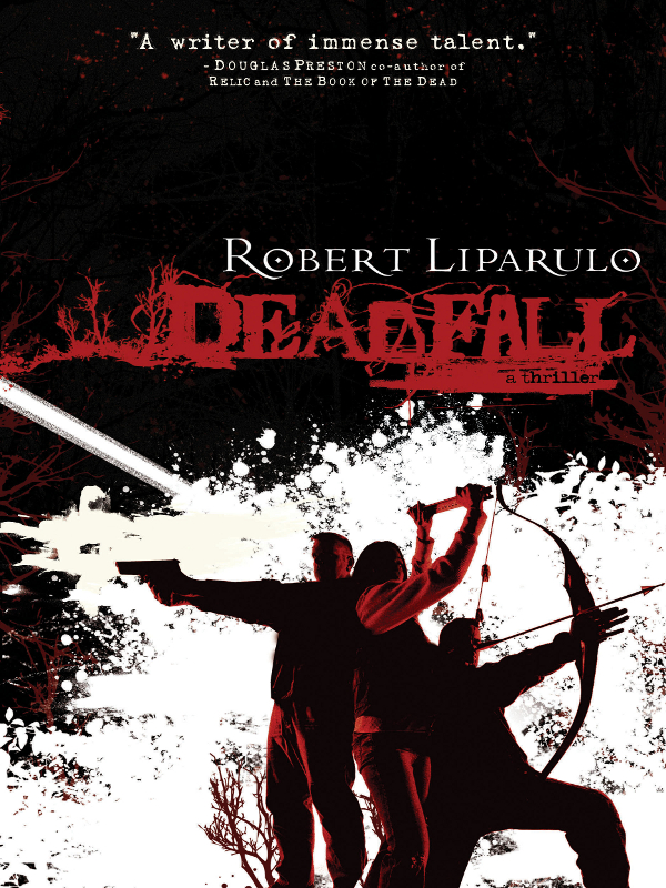 Deadfall by Robert Liparulo