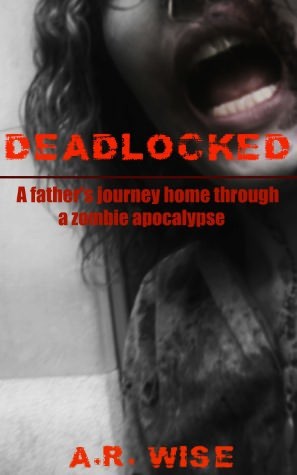 Deadlocked by A. R. Wise