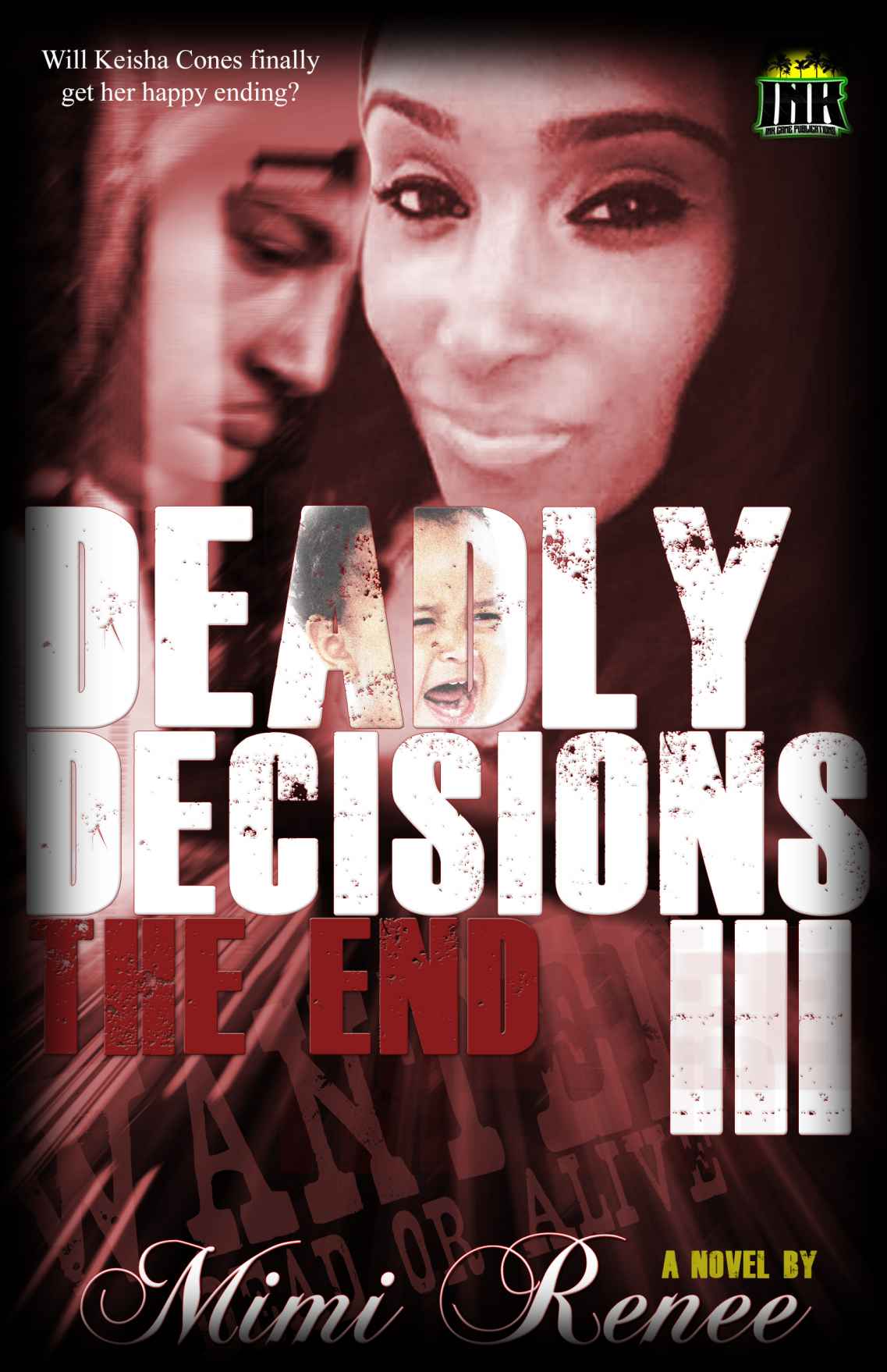 DEADLY DECISIONS III: The End by Renee, Mimi