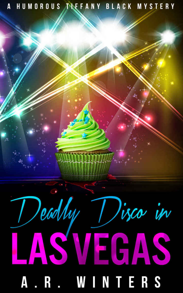 Deadly Disco in Las Vegas: A Humorous Tiffany Black Mystery (Tiffany Black Mysteries Book 6) by A.R. Winters