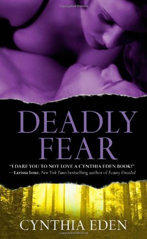 Deadly Fear (2010) by Cynthia Eden