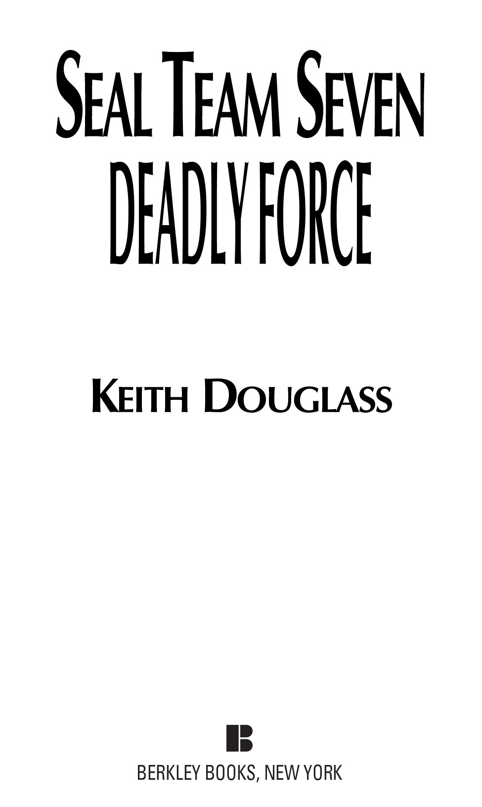 Deadly Force by Keith Douglass