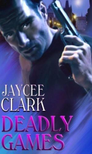 Deadly Games by Clark, Jaycee