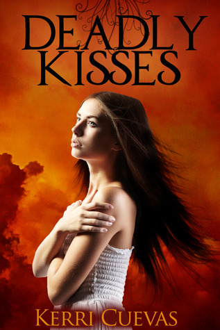 Deadly Kisses (Book One of the Deadly Darkness Trilogy) (2013) by Kerri Cuevas