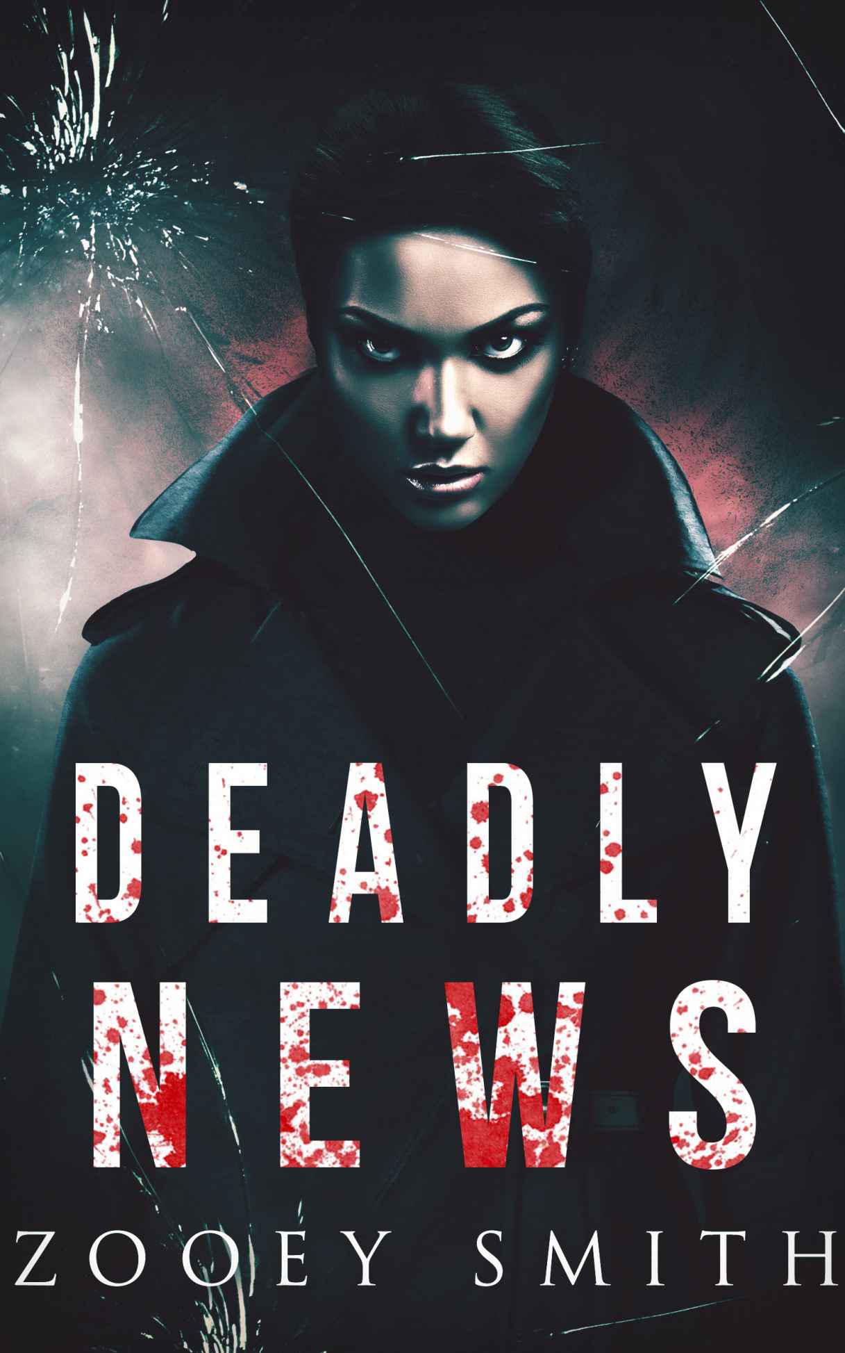 Deadly News: A Thriller by Zooey Smith