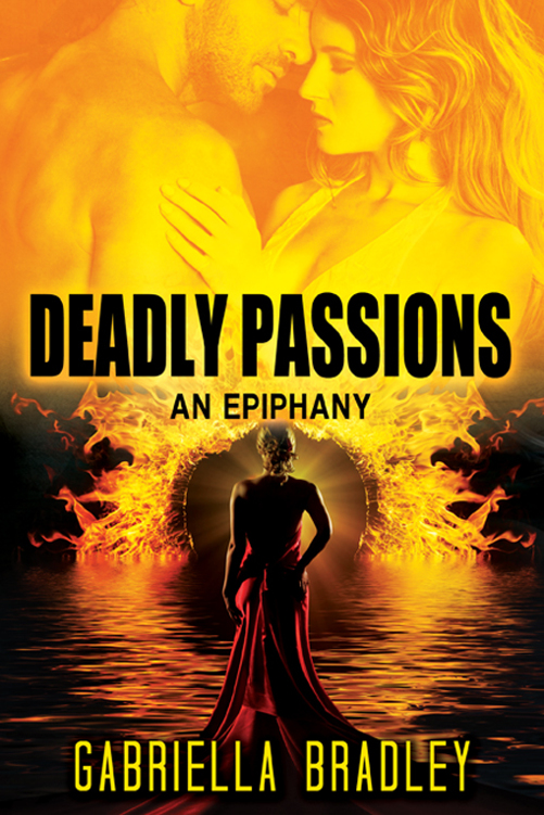 Deadly Passion, an Epiphany by Gabriella Bradley