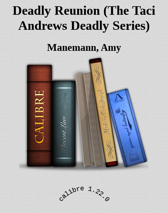 Deadly Reunion (The Taci Andrews Deadly Series) by Manemann, Amy