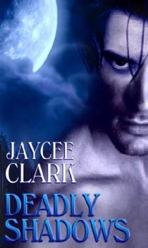 Deadly Shadows by Clark, Jaycee