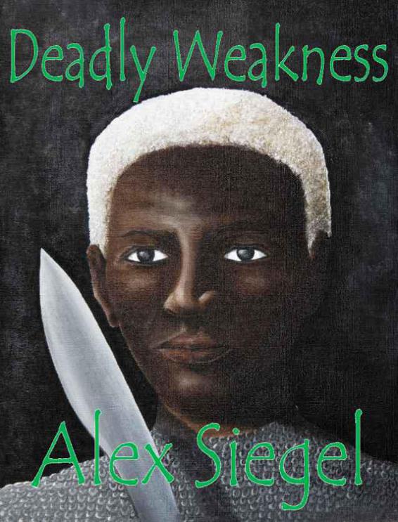 Deadly Weakness (Gray Spear Society) by Siegel, Alex