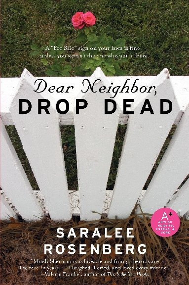 Dear Neighbor, Drop Dead (2011) by Saralee Rosenberg