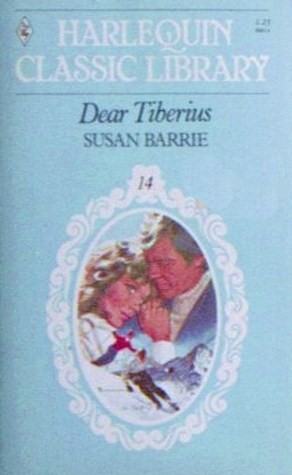 Dear Tiberius; (aka Nurse Nolan) by Susan Barrie