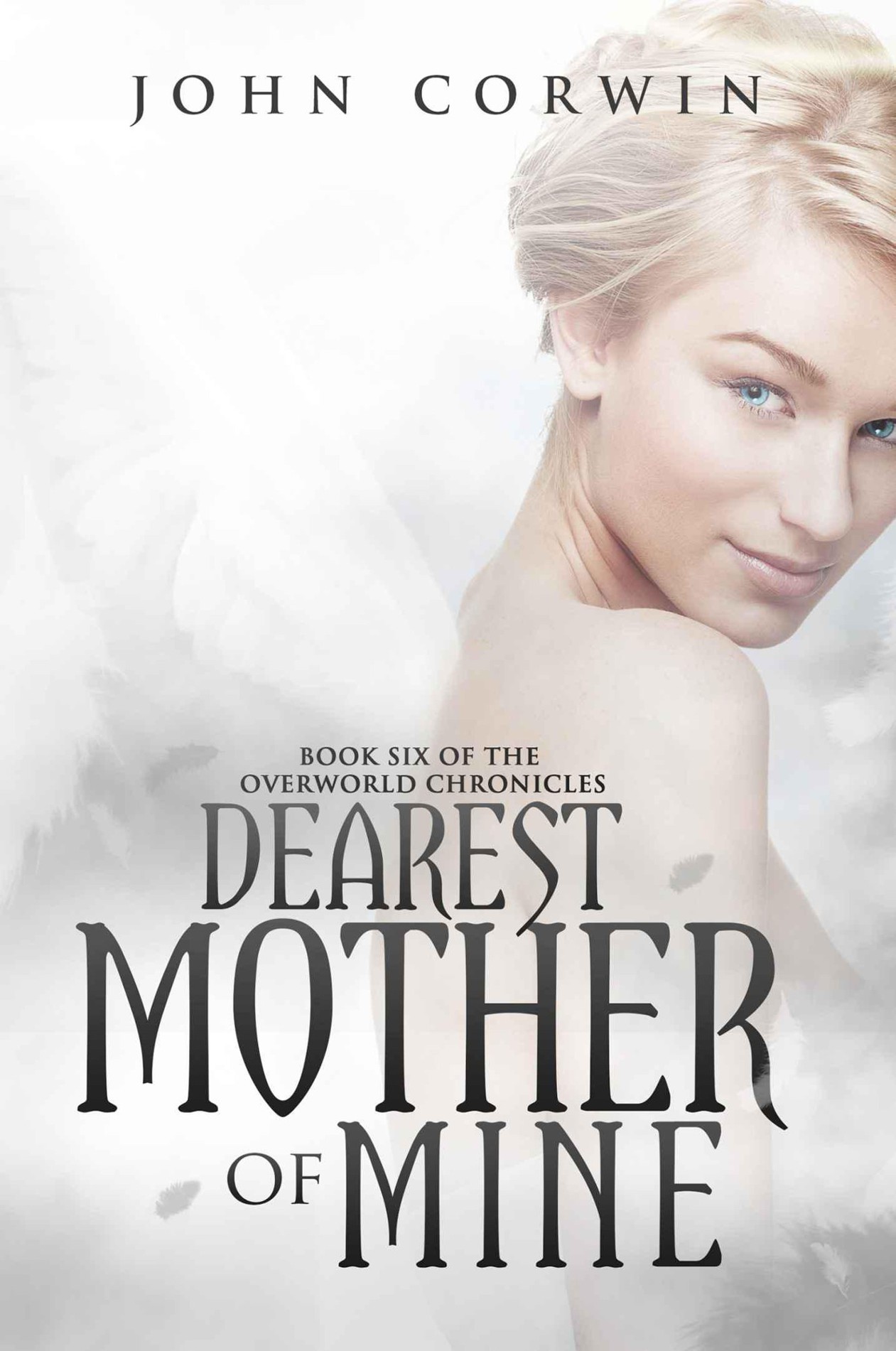 Dearest Mother of Mine (Overworld Chronicles) by Corwin, John