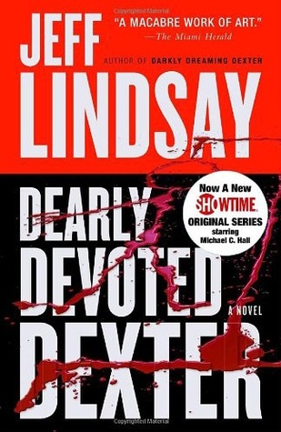 Dearly Devoted Dexter (2006) by Jeff Lindsay