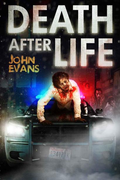 Death After Life: A Zombie Apocalypse Thriller by Evans, John