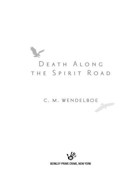 Death Along the Spirit Road by Wendelboe, C. M.