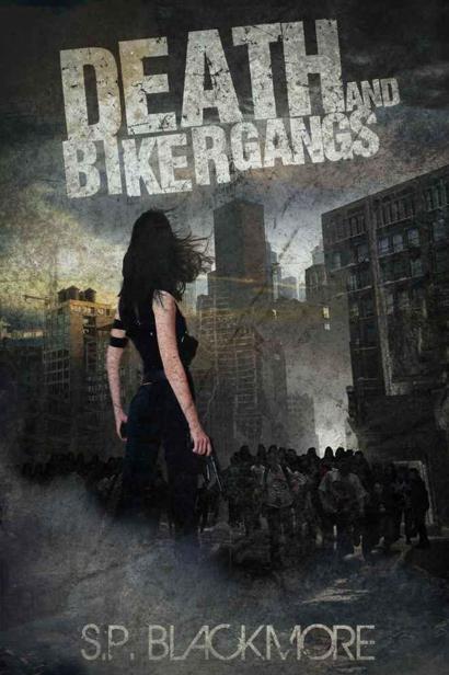 Death and Biker Gangs by S. P. Blackmore