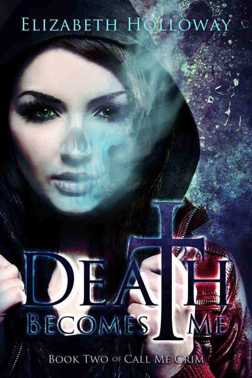 Death Becomes Me (Call Me Grim Book 2) by Elizabeth Holloway