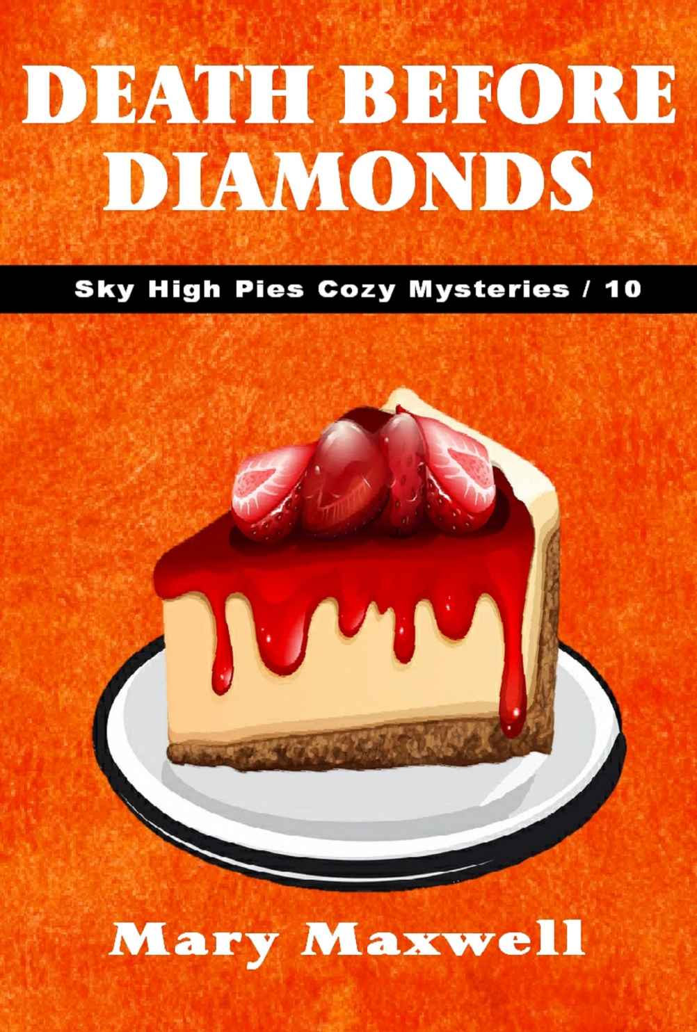 Death Before Diamonds (Sky High Pies Cozy Mysteries Book 10)