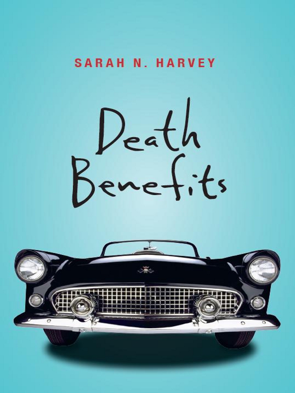 Death Benefits by Sarah N. Harvey