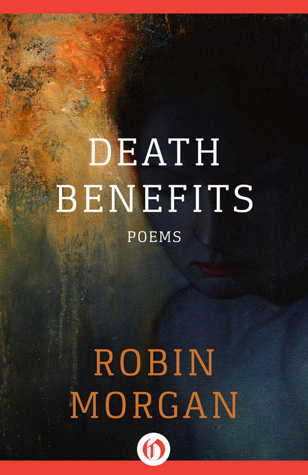 Death Benefits by Robin Morgan