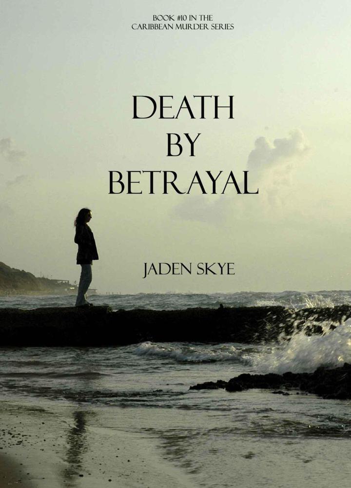 Death by Betrayal (Book #10 in the Caribbean Murder series) by Jaden Skye