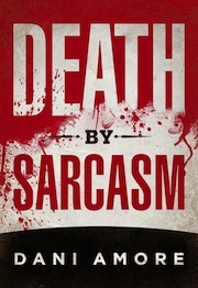 Death By Sarcasm (2000) by Dani Amore