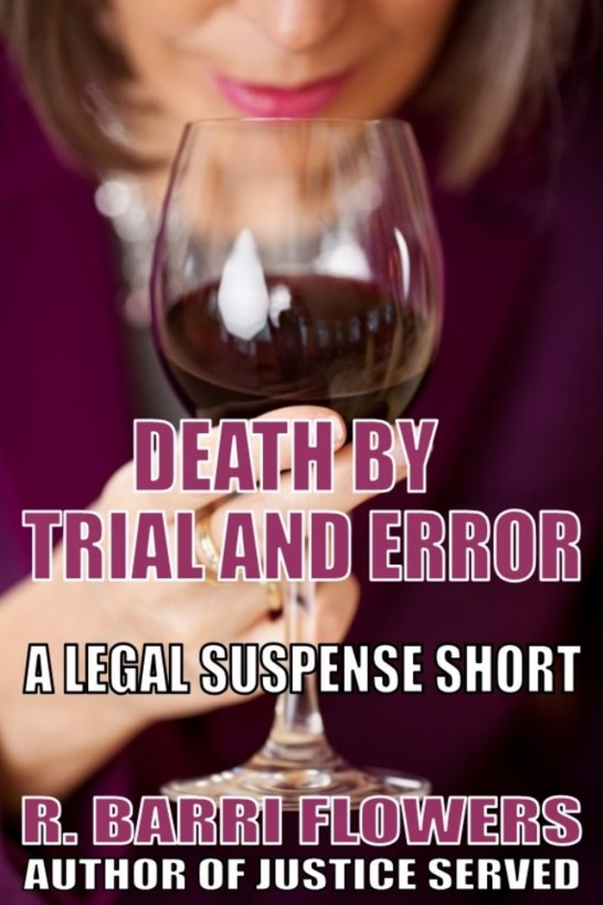 Death by Trial and Error (A Legal Suspense Short) by R. Barri Flowers