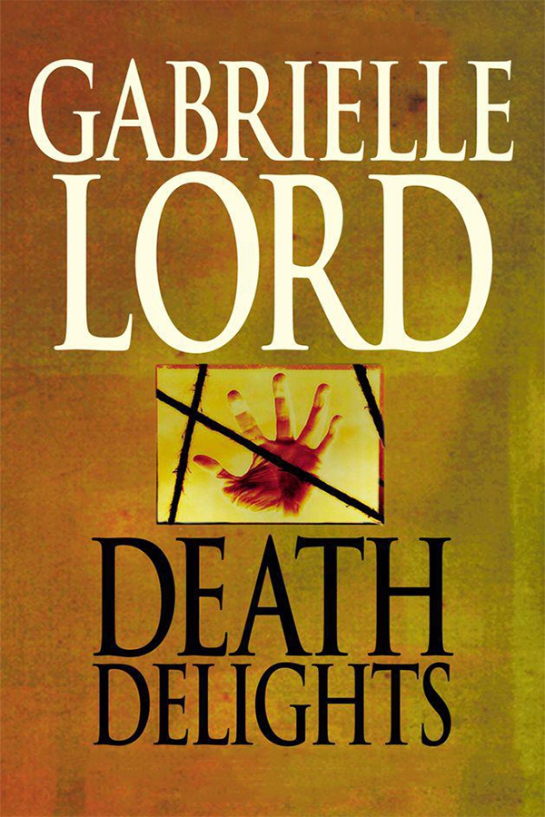 Death Delights by Gabrielle Lord