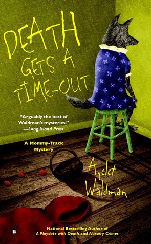 Death Gets A Time-Out (2004) by Ayelet Waldman