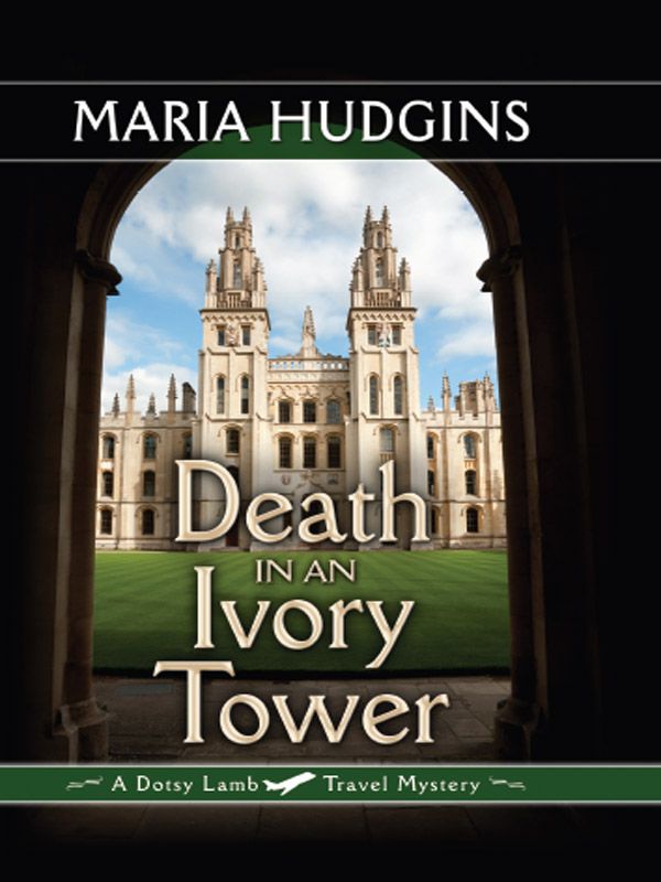 Death in an Ivory Tower (Dotsy Lamb Travel Mysteries) by Maria Hudgins