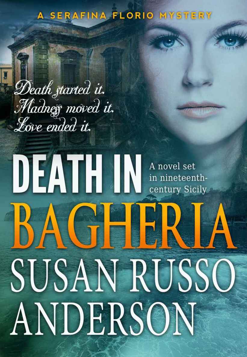 Death In Bagheria (A Serafina Florio Mystery) by Susan Russo Anderson