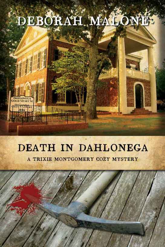 Death in Dahlonega (A Trixie Montgomery Cozy Mystery Book 1) by Deborah Malone