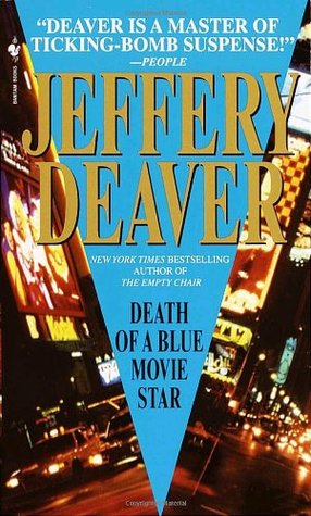 Death Of A Blue Movie Star (2000) by Jeffery Deaver
