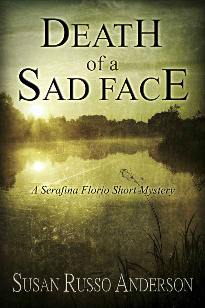 Death Of A Sad Face (A Serafina Florio Mystery) by Susan Russo Anderson