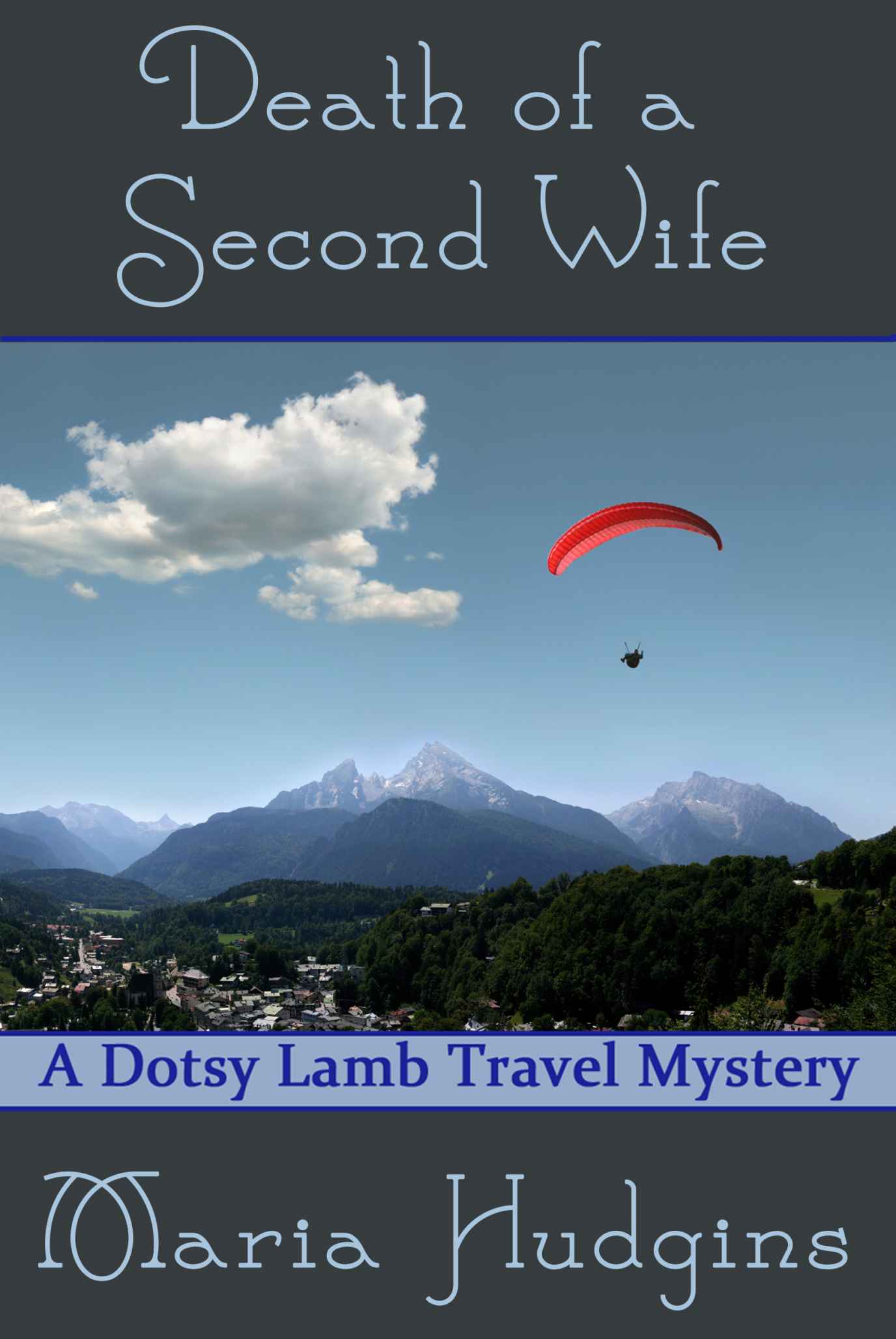 Death of a Second Wife (A Dotsy Lamb Travel Mystery) by Hudgins, Maria