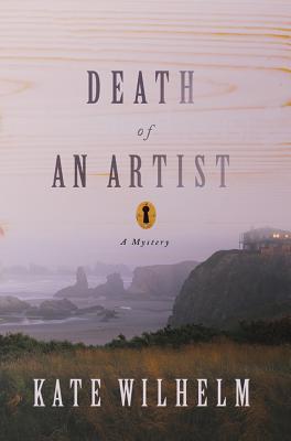 Death of an Artist: A Mystery (2012) by Kate Wilhelm