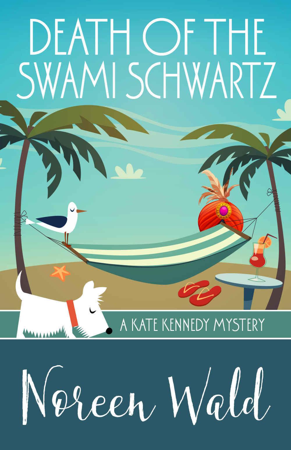 Death of the Swami Schwartz (A Kate Kennedy Mystery Book 2) by Noreen Wald