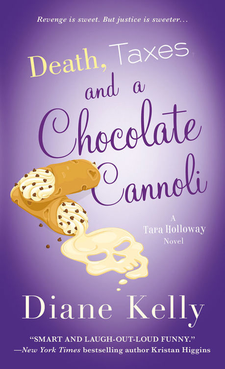 Death, Taxes, and a Chocolate Cannoli (A Tara Holloway Novel) by Diane Kelly