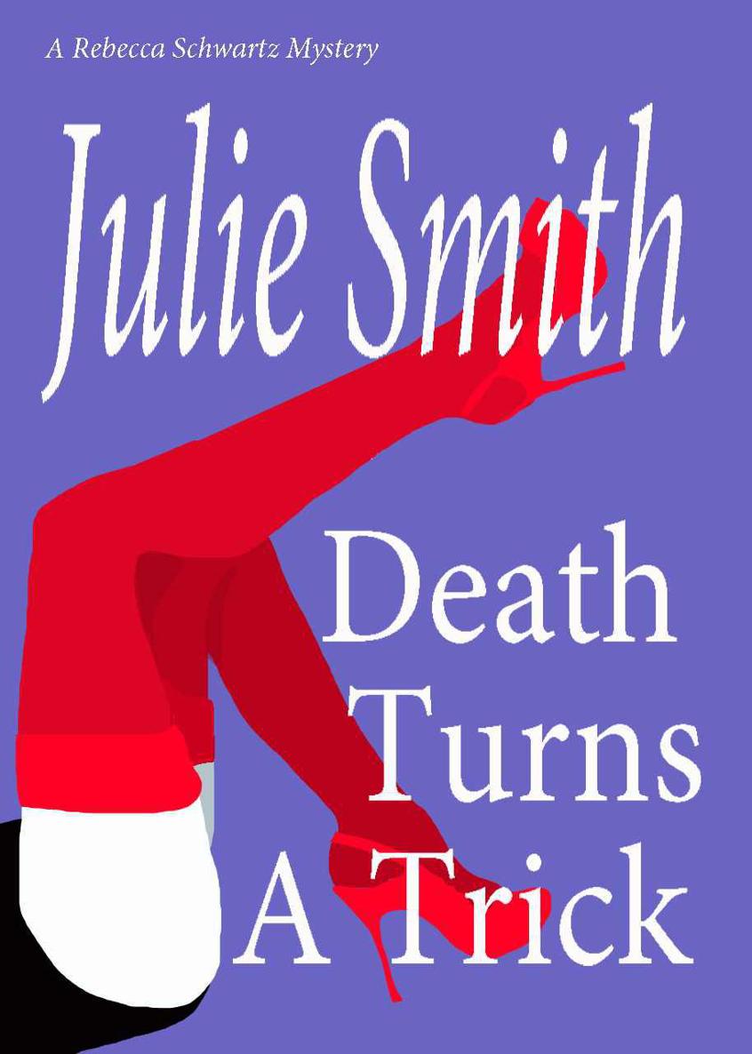 Death Turns A Trick (Rebecca Schwartz #1) (A Rebecca Schwartz Mystery) (The Rebecca Schwartz Series) by Smith, Julie