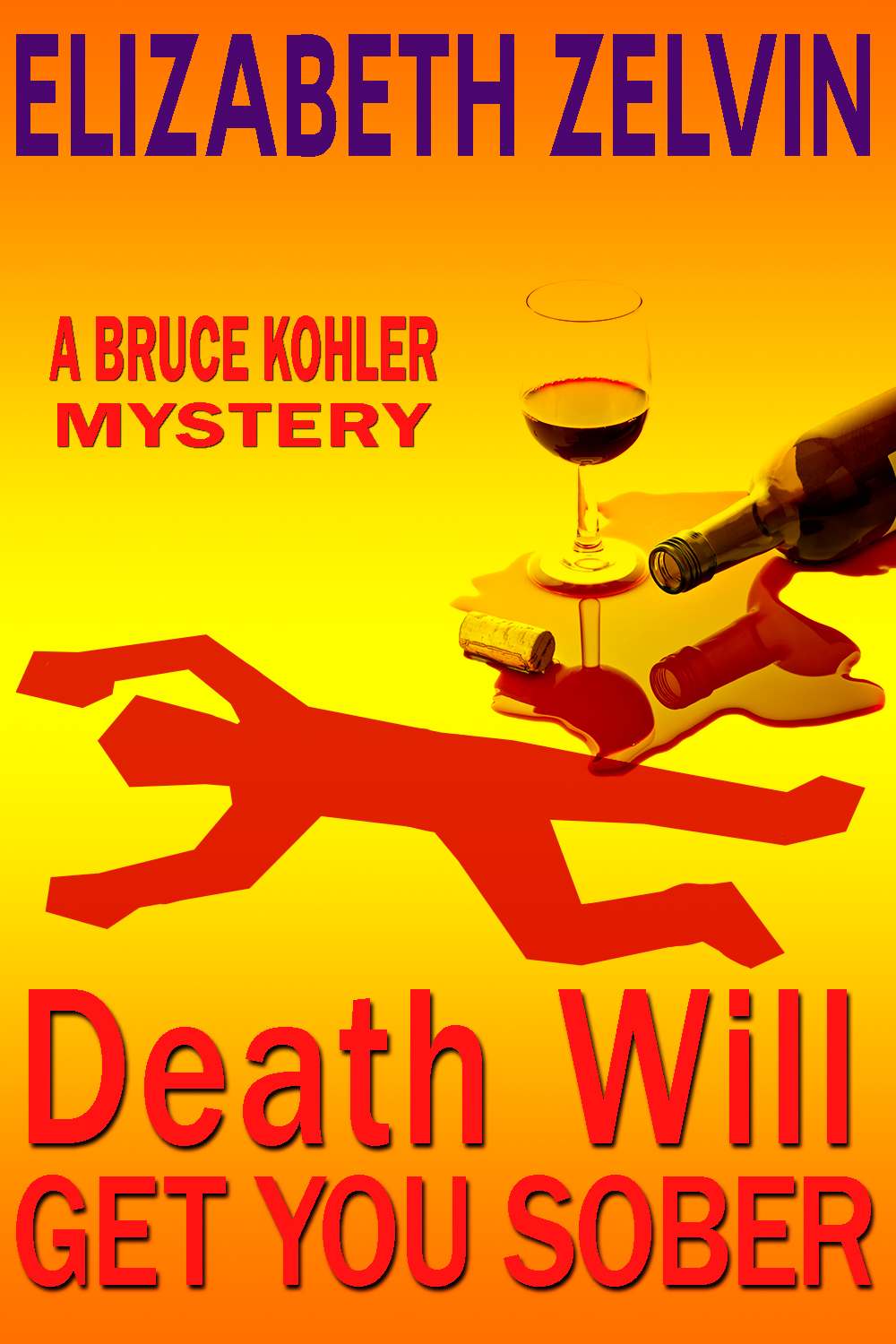 Death Will Get You Sober: A New York Mystery; Bruce Kohler #1 (Bruce Kohler Series) by Elizabeth Zelvin