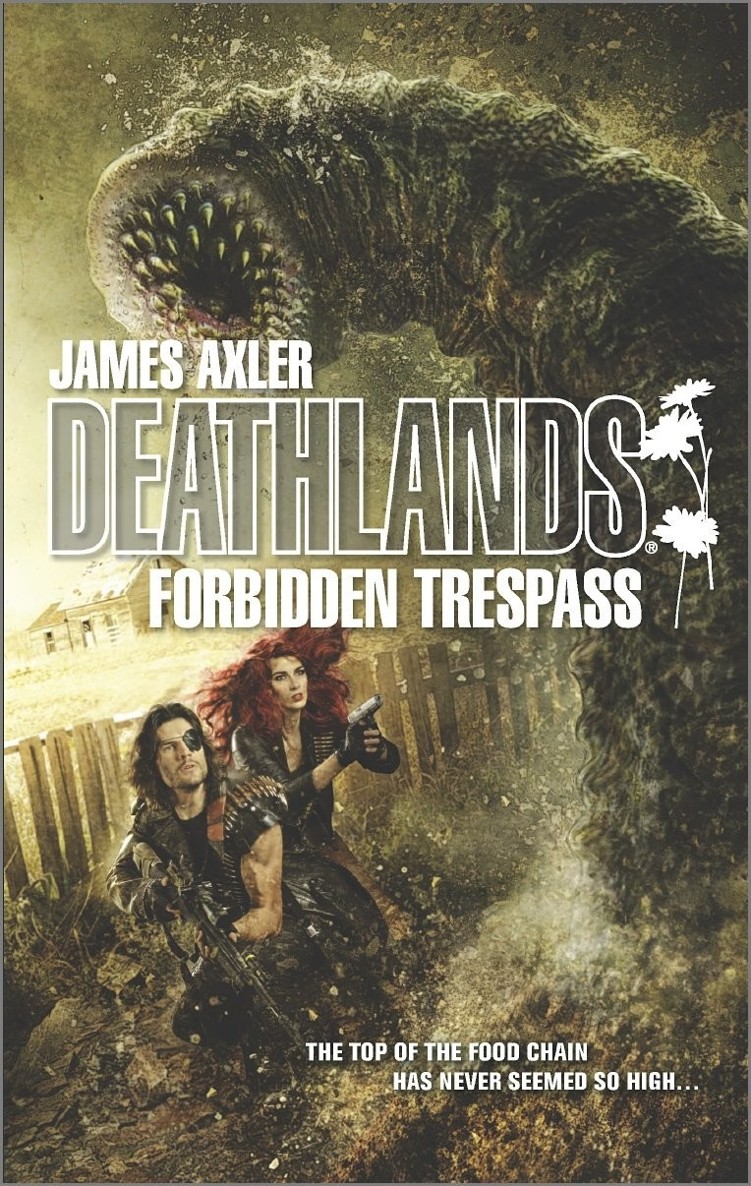 Deathlands 122: Forbidden Trespass by James Axler