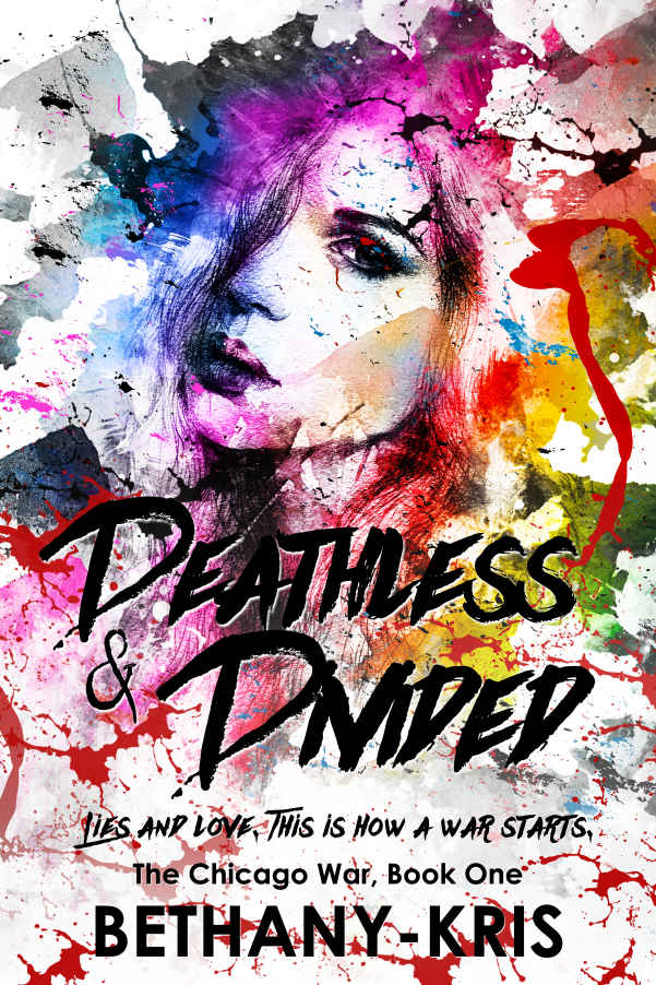 Deathless & Divided (The Chicago War #1) by Bethany-Kris