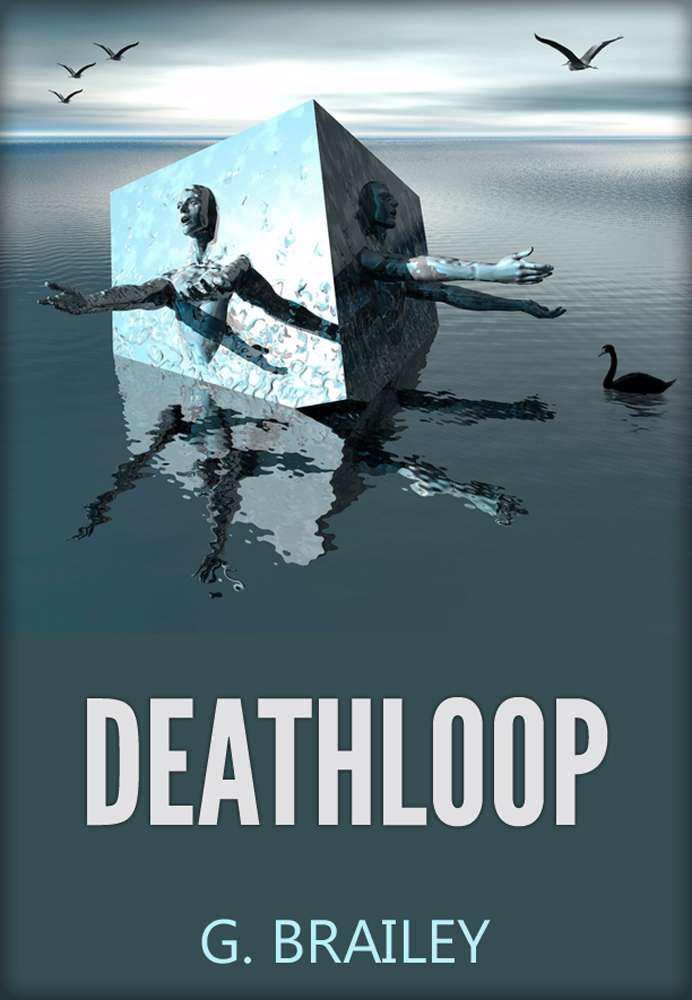 DEATHLOOP by G. Brailey