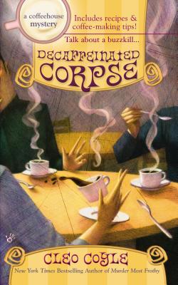 Decaffeinated Corpse (2007) by Cleo Coyle