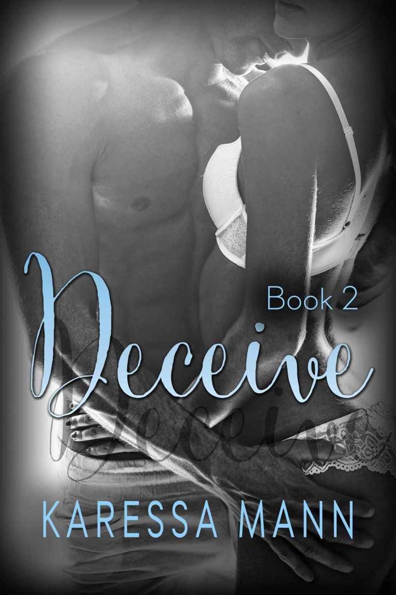 Deceive 2 (Book 2 of the Deceive series) by Karessa Mann