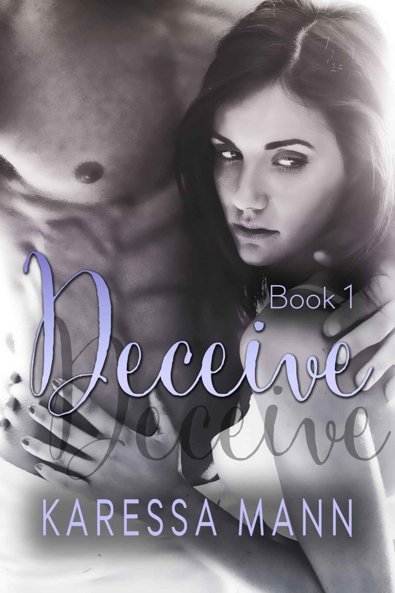 Deceive (Book 1 in the Deceive series) by Karessa Mann