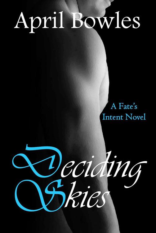 Deciding Skies (Fate's Intent Book 2) by Bowles, April